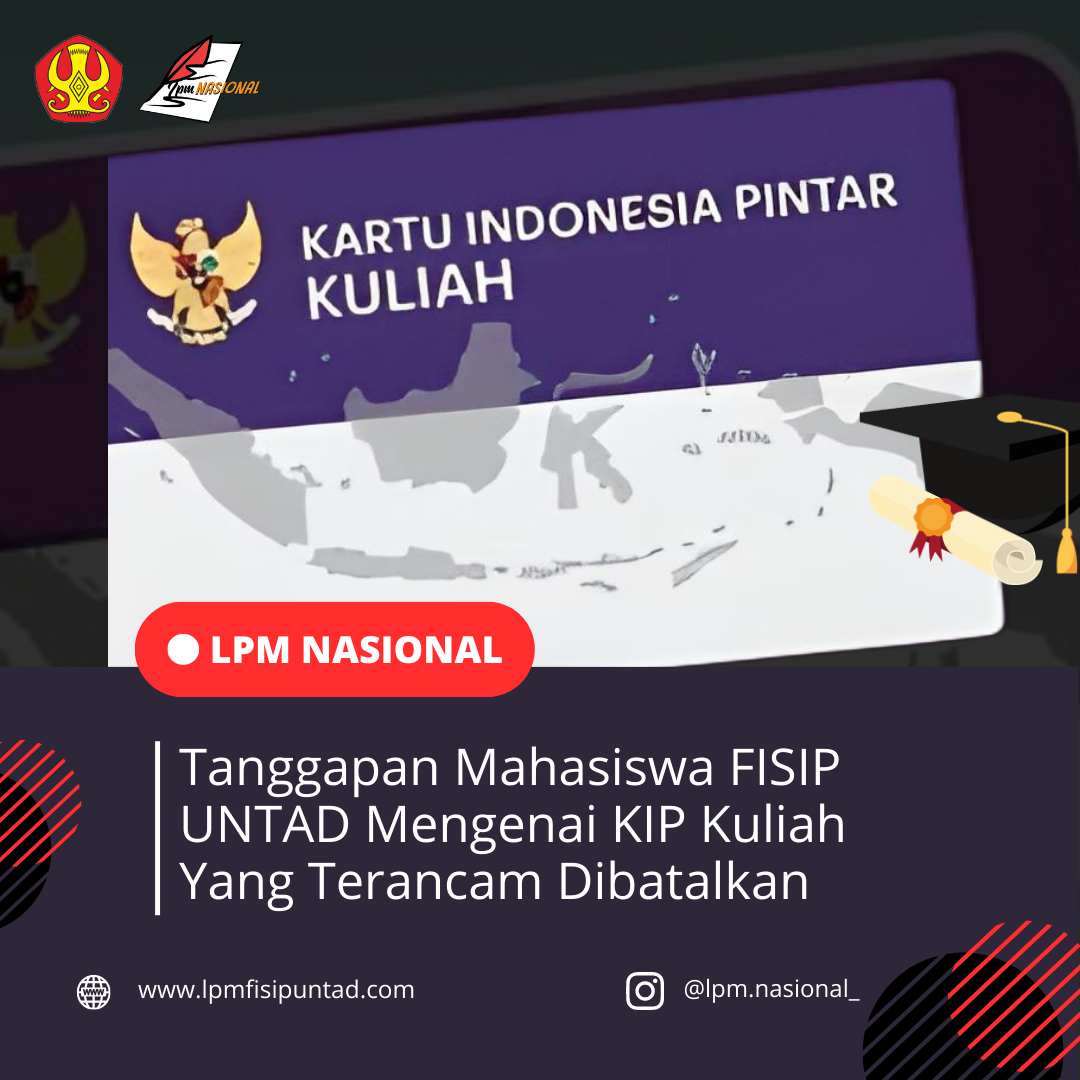 Tanggapan Mahasiswa FISIP UNTAD Mengenai KIP Kuliah Yang Terancam Dibatalkan.