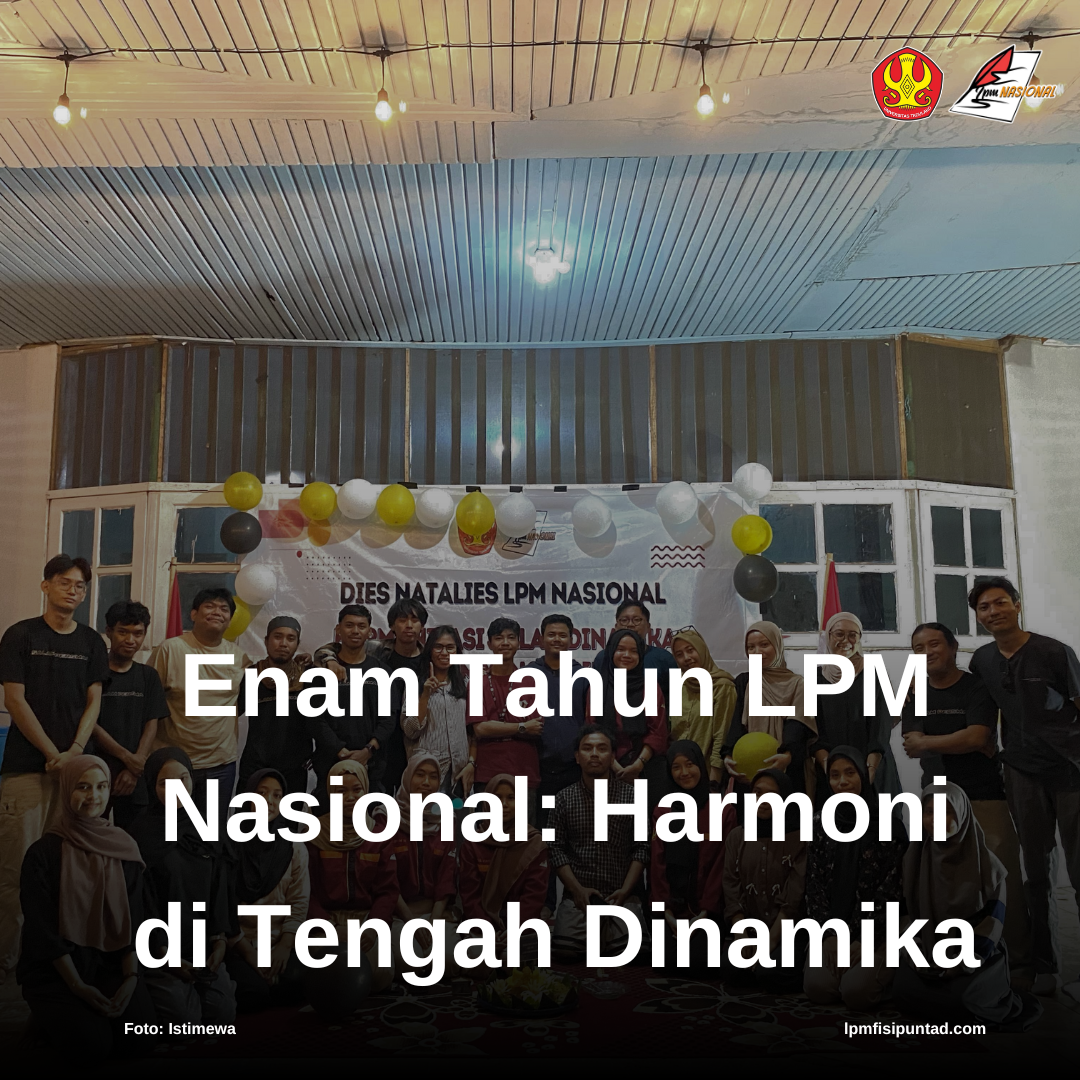 ENAM TAHUN LPM NASIONAL: HARMONI DI TENGAH DINAMIKA ENAM TAHUN LPM NASIONAL: HARMONI DI TENGAH DINAMIKA