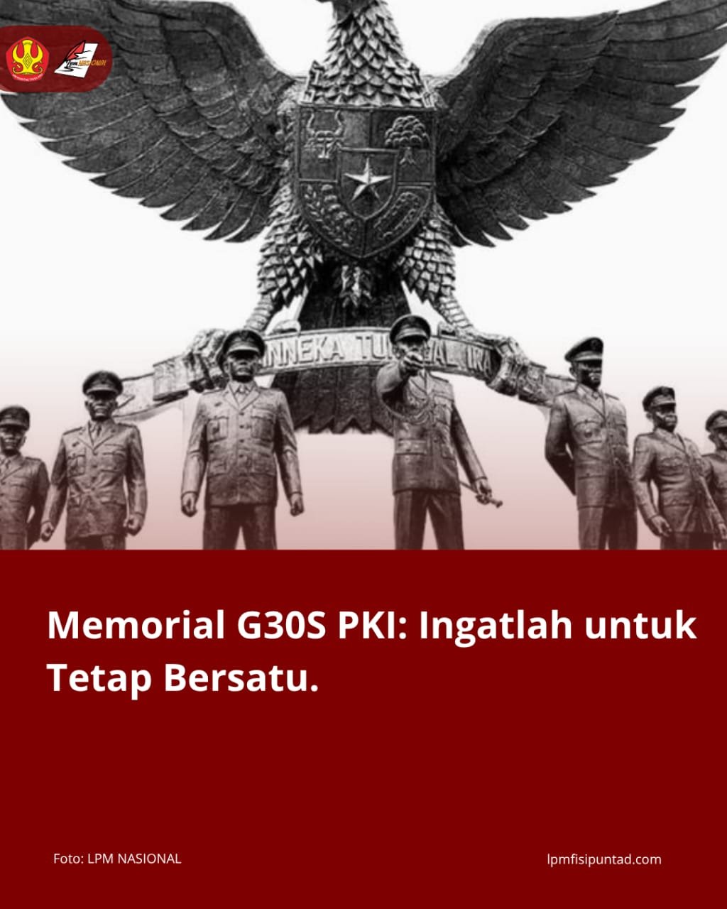Memorial G30S PKI: Ingatlah Untuk Tetap Bersatu Memorial G30S PKI: Ingatlah Untuk Tetap Bersatu