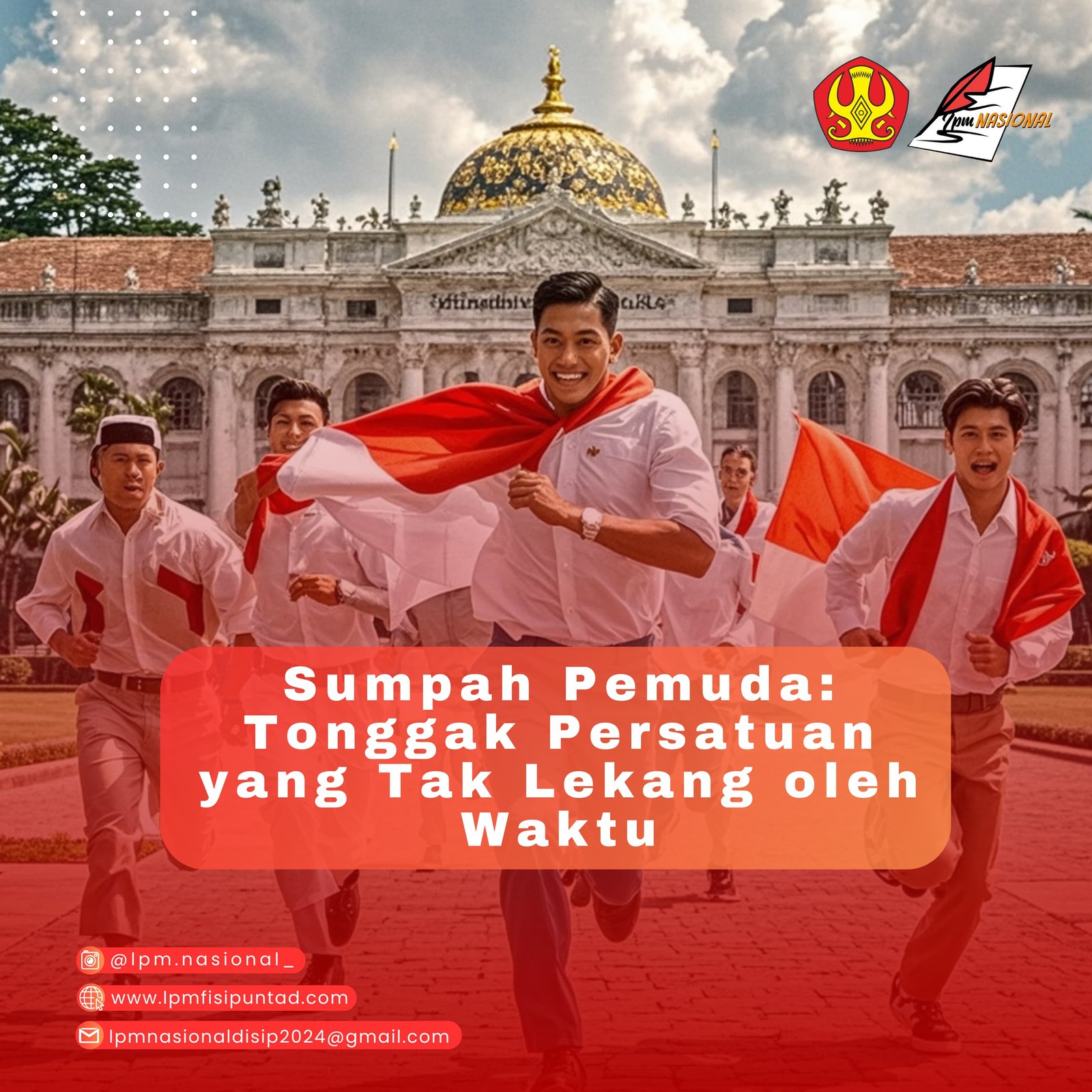 SUMPAH PEMUDA: TONGGAK PERSATUAN YANG TAK LEKANG OLEH WAKTU SUMPAH PEMUDA: TONGGAK PERSATUAN YANG TAK LEKANG OLEH WAKTU