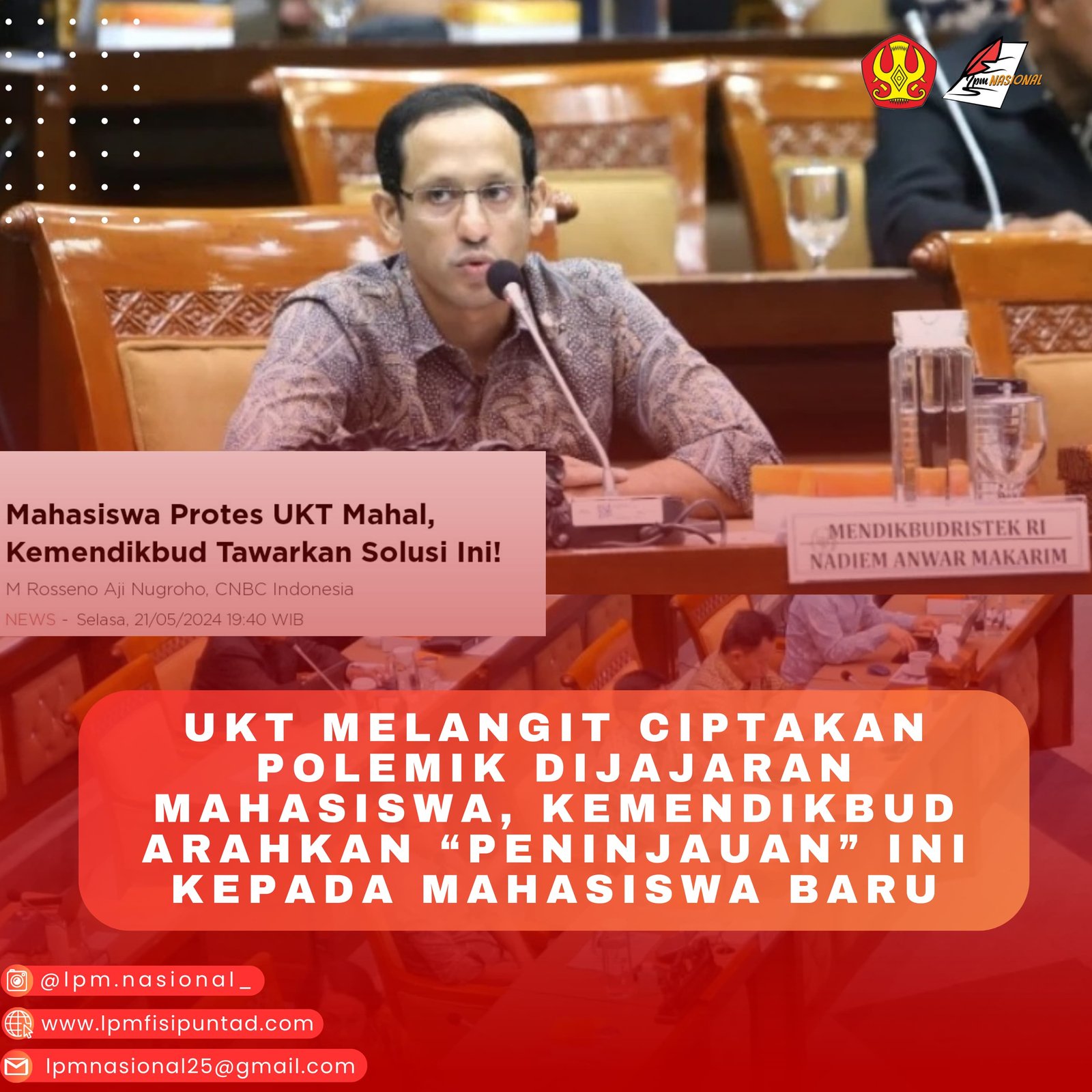 UKT MELANGIT CIPTAKAN POLEMIK DIJAJARAN MAHASISWA, KEMENDIKBUD ARAHKAN “PENINJAUAN” INI KEPADA MAHASISWA BARU