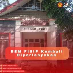 BEM FISIP KEMBALI DIPERTANYAKAN 