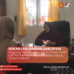 Bukan Lagi Bagian Dari PKKM: Magang Mandiri Ilmu Komunikasi FISIP UNTAD Kembali Seperti Sebelumnya, Tanpa Insentif