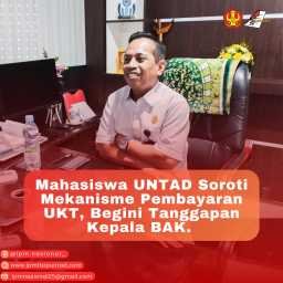 MAHASISWA UNTAD SOROTI MEKANISME PEMBAYARAN UKT, BEGINI TANGGAPAN KEPALA BAK