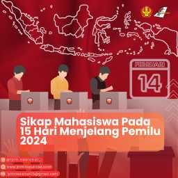 SIKAP MAHASISWA PADA 15 HARI MENJELANG PEMILU 2024