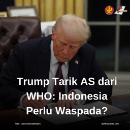 TRUMP TARIK AS DARI WHO: INDONESIA PERLU WASPADA?