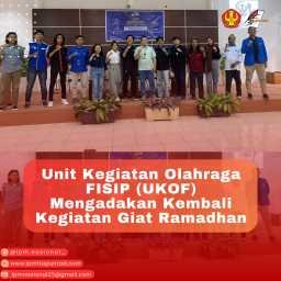 UNIT KEGIATAN OLAHRAGA FISIP (UKOF) MENGADAKAN KEMBALI KEGIATAN GIAT RAMADHAN 