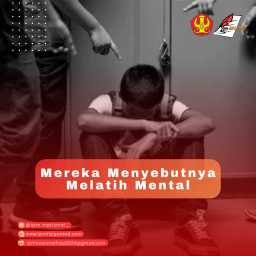 “MEREKA MENYEBUTNYA MELATIH MENTAL”